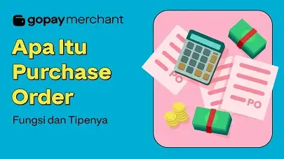 Apa Itu Purchase Order: Fungsi dan Tipenya